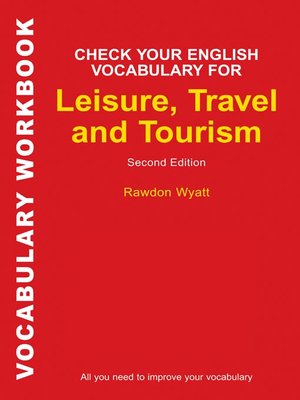 Check Your English Vocabulary for Leisure, Travel and Tourism - ebook